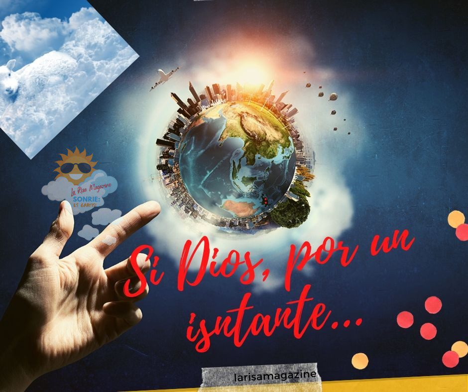 si Dios por un instante