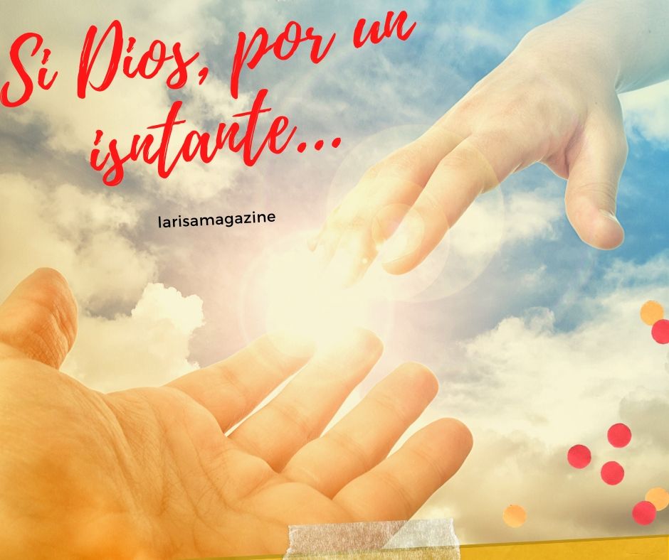 si Dios por un instante